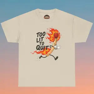 Too Lit to Quit flaming matchstick tee | Graphic T-Shirt