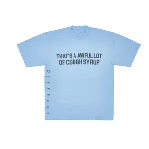 That's A Awful Lot Of Cough Syrup T-Shirt Ice Blue Graphic Tee Hip Hop Streetwear Y2K Aesthetic Summer Casual Loose Fit Unisex Cotton Top