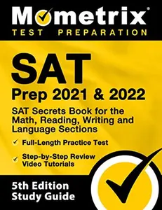 USED-SAT Prep 2021 and 2022 - SAT Secrets Book for the Math, Reading, Writing and Language Sections, Full-Length Practice Test, Step-by-Step Review Video Tutorials: [5th Edition Study Guide] by Mometrix (Paperback)