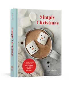 USED-Simply Christmas: A Busy Mom's Guide to Reclaiming the Peace of the Holidays: A Devotional by Fortner, Tama (Hardcover)