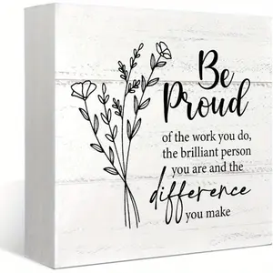 Office Wooden Box Sign Decorative Plaque Desk Decor, Be Proud of the Work You Do Sign, Thank You Gift Employee Appreciation Gift, Coworker Gift, Inspirational Office Decor, 5x5 inch, Motivational Plaque