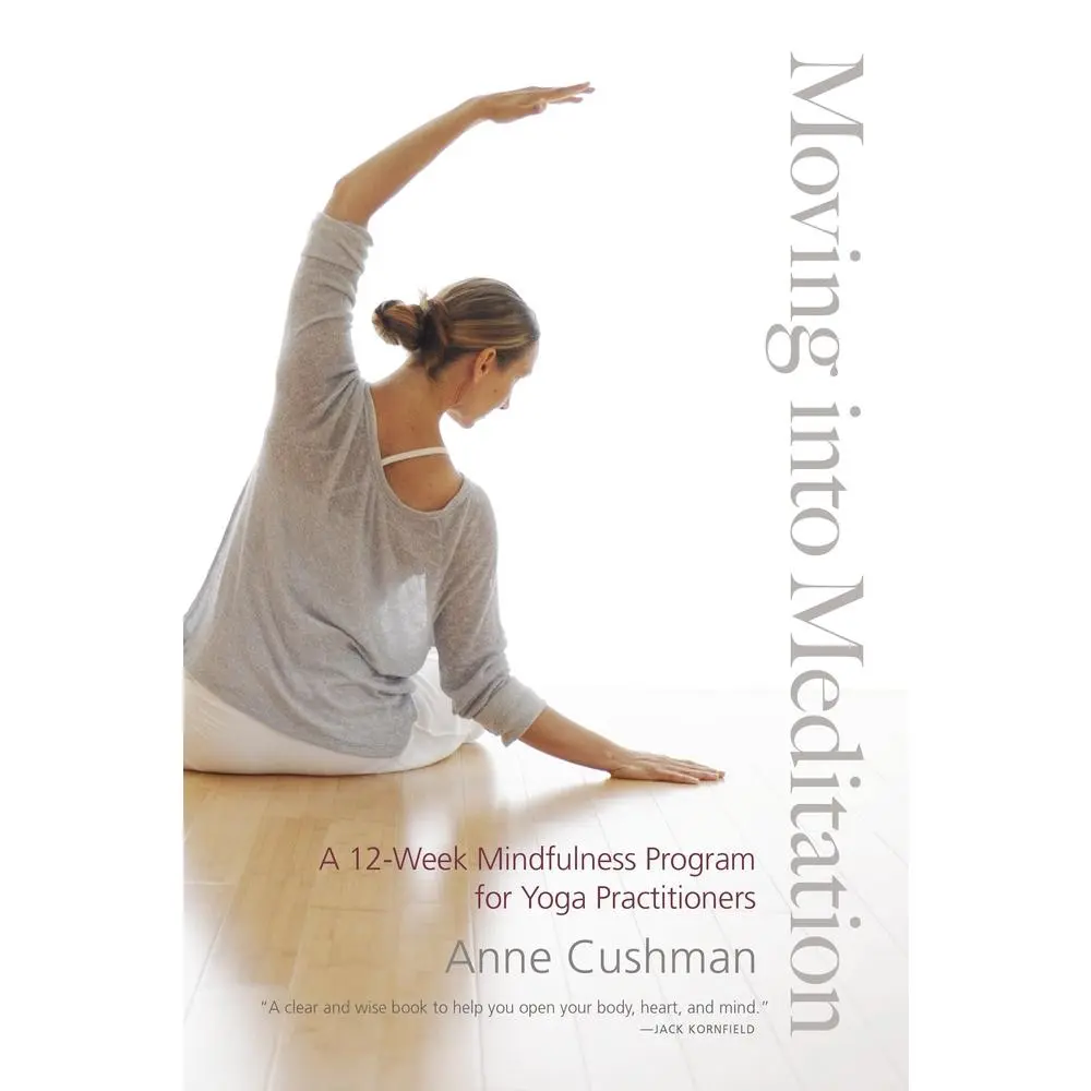 USED-Moving into Meditation: A 12-Week Mindfulness Program for Yoga Practitioners by Cushman, Anne (Paperback)