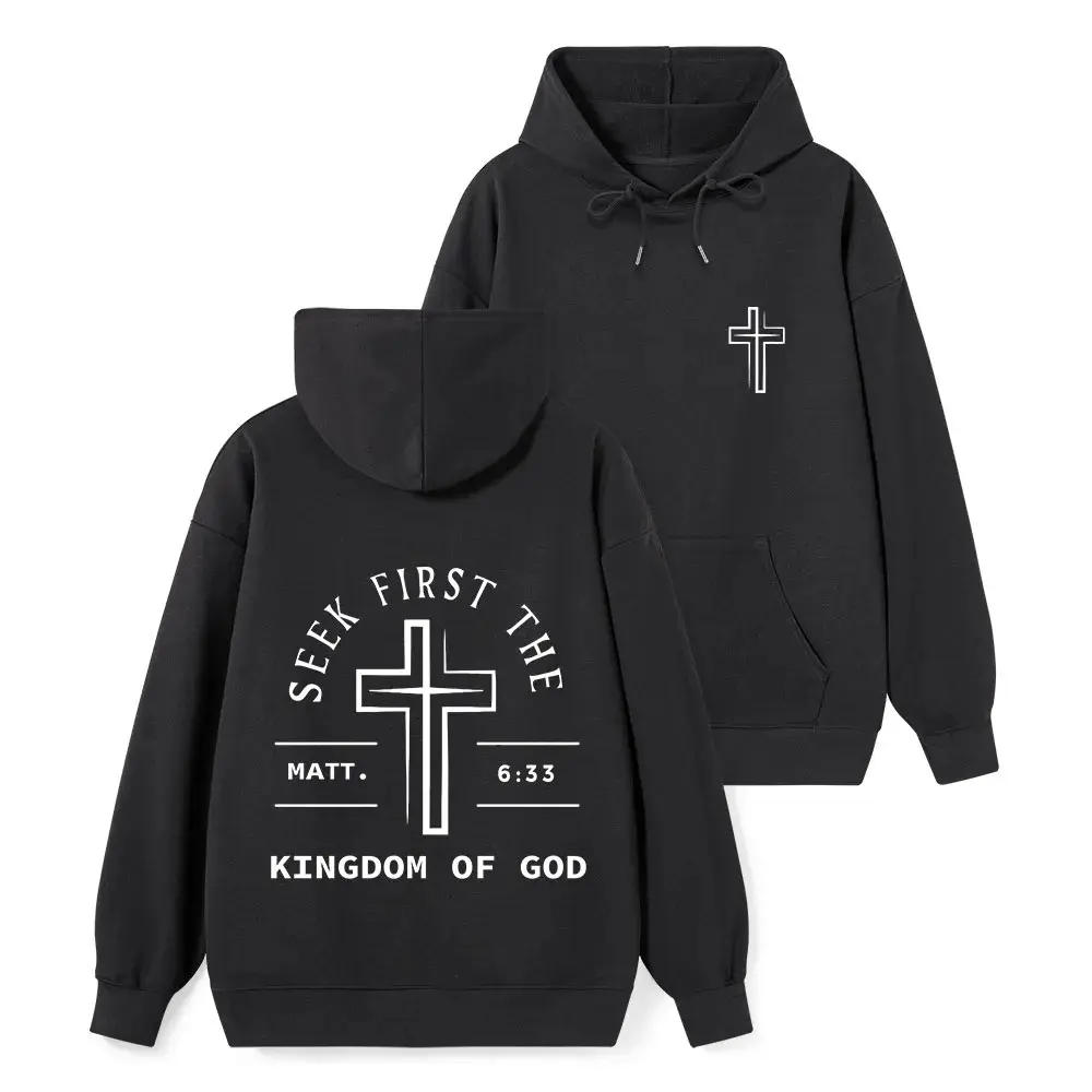 Seek First The Kingdom Of God Christian Hoodie Matthew 6:33 Cross Double Sided Print Unisex Faith Hooded Sweatshirt