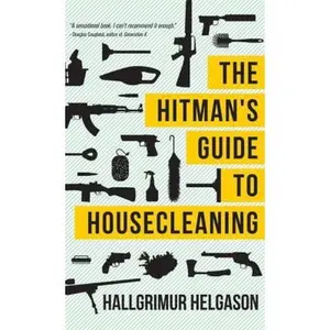 USED-The Hitman's Guide to Housecleaning by Helgason, Hallgrimur (Paperback)
