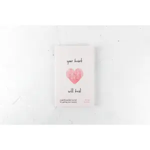 Your Heart Will Heal—A Gentle Guided Journal For Getting Over Anyone