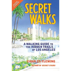 USED-Secret Walks: A Walking Guide to the Hidden Trails of Los Angeles (Revised September 2020) by Fleming, Charles (Paperback)