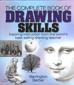 USED-The Complete Book of Drawing Skills: Inspiring Instruction from the World's Best-Selling Drawing Tea by Barrington Barber (Hardcover)