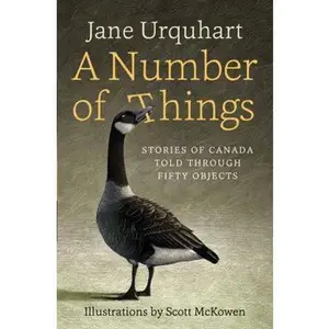 USED Book - A Number of Things: Stories of Canada Told Through Fifty Objects by Jane Urquhart (Hardcover) - english