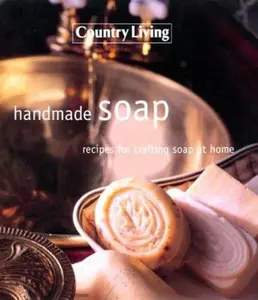 USED-Handmade Soap: Recipes For Crafting Soap At Home ( Country Living) by Mike Hulbert (Hardcover)