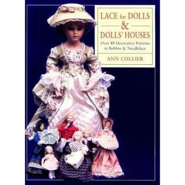USED-Lace for Dolls and Dolls' Houses: Over 45 Decorative Patterns in Bobbin & Needlelace by Ann Collier (Paperback)