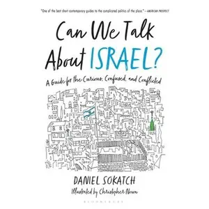 USED-Can We Talk about Israel?: A Guide for the Curious, Confused, and Conflicted by Sokatch, Daniel (Paperback)