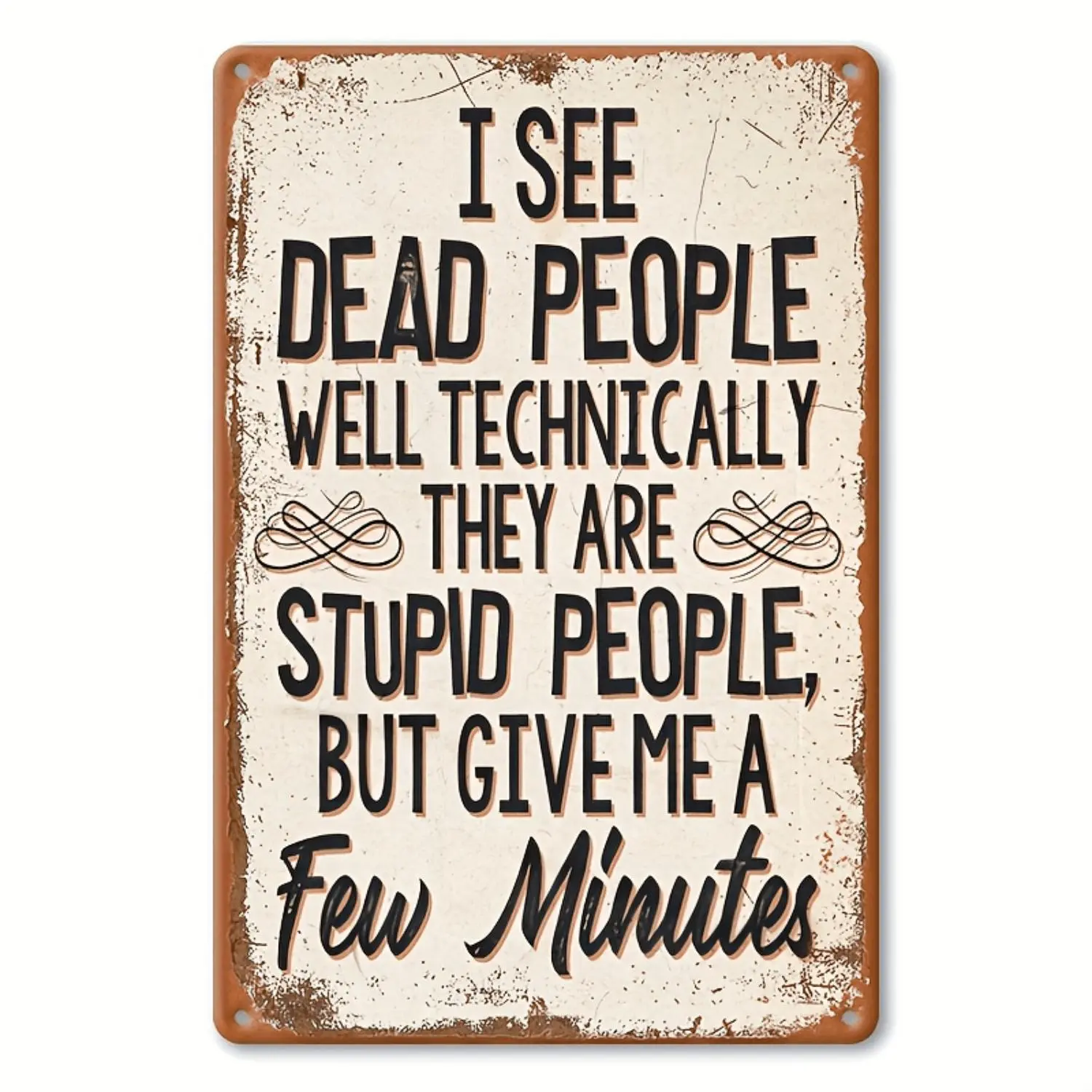 Sarcastic Vintage Metal Sign 8x12 Humorous Outdoor Wall Decor Man Cave Porch Garage Home Farm Decor Perfect Holiday Gift