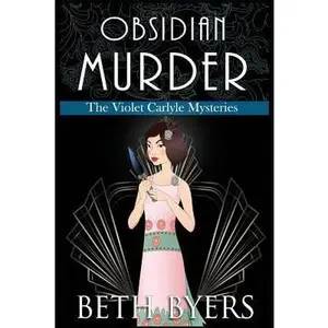 USED-Obsidian Murder: A Violet Carlyle Cozy Historical Mystery by Byers, Beth (Paperback)