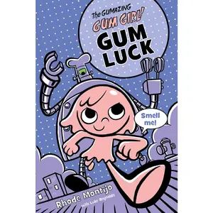 USED-The Gumazing Gum Girl! Gum Luck by Montijo, Rhode (Paperback)