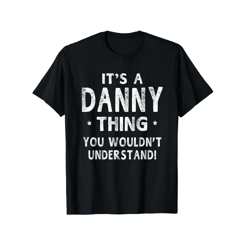It's A Danny Thing Funny Novelty Gifts Name T-shirt Men T-Shirt, Unisex cotton casual round neck outdoor short sleeve t-shirt with slight stretch, slightly elastic, 100%cotton, S-XXXL Graphic Vintage Oversized