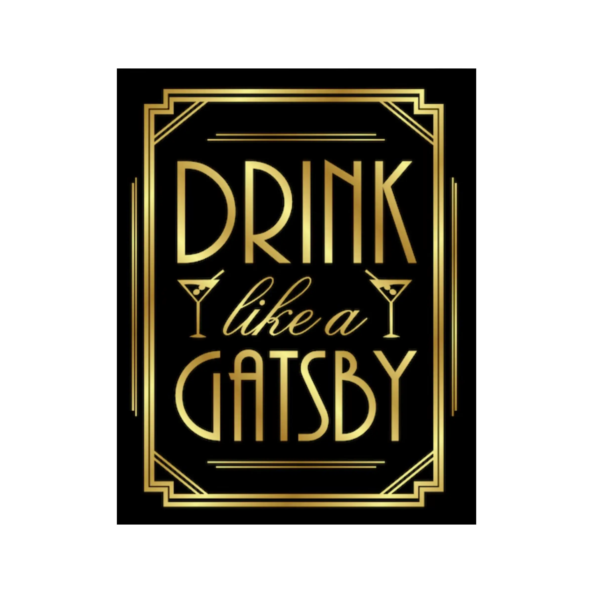 Drink Like a Gatsby Poster, Speakeasy Wall Art Vintage Bar Decor 1920s Party Aesthetic, Quality Paper 8x12 to 27x40inch, Unframe Poster