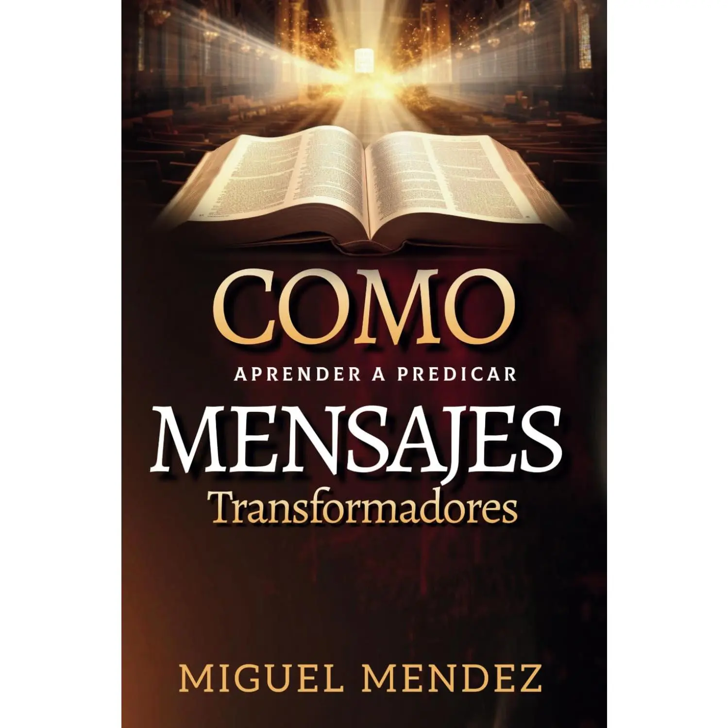 Como Aprender a Predicar Mensajes Transformadores: ¡Un viaje transformador de aprender a predicar mensajes que impacten y transformen
