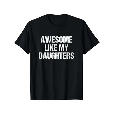 Father's Day Gift Awesome Like My Daughters Mom Dad T-Shirt Cool Comfy Men's Graphic Tees for Workouts & Summer