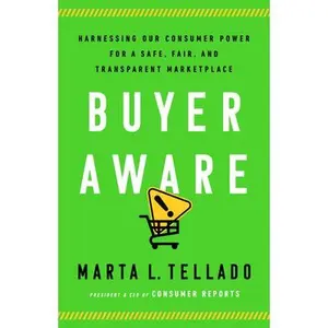USED-Buyer Aware: Harnessing Our Consumer Power for a Safe, Fair, and Transparent Marketplace by Tellado, Marta L. (Hardcover)
