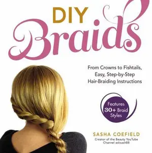 USED Book - DIY Braids: From Crowns to Fishtails, Easy, Step-By-Step Hair-Braiding Instructions by Coefield, Sasha (Paperback) - english