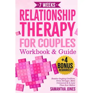 Relationship Therapy for Couples Workbook & Guide: Emotionally Focused Therapy Activities & Guided Conversations Proven To Resolve Conflicts, Grow Stronger, More Connected & In Love Than Ever Before Paperback – November 8, 2024