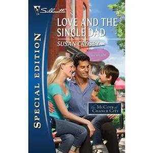 USED-Love and the Single Dad (Silhouette Special Edition, No. 2019 / The McCoys of Chance City) by Susan Crosby (Unknown)