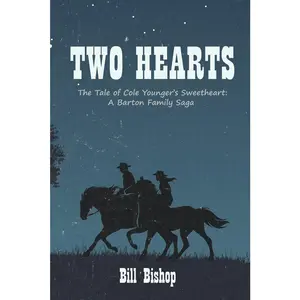 USED-Two Hearts: The Tale of Cole Younger's Sweetheart: A Barton Family Saga by Bishop, Bill (Paperback)