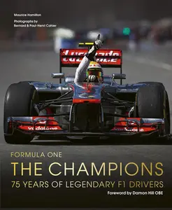 Formula One: The Champions: 75 Years of Legendary F1 Drivers -- Maurice Hamilton - Hardcover