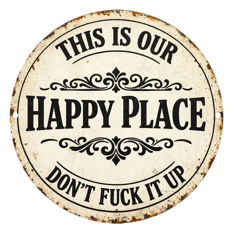 This Is Our Happy Place Don't Fuck It Up Round 8x8 Inch Aluminum Metal Sign - Vintage Rustic Wall Decor for Home, Family Room, Living Room, She Shed - Sarcastic Attitude Tin Sign