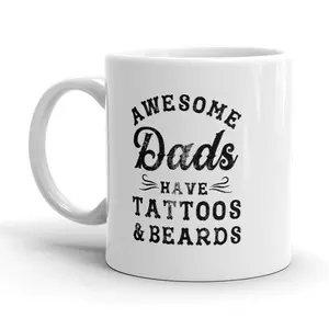 Awesome Dads Have Tattoos and Beards Mug Funny Fathers Day Coffee Cup - 11oz Funny Coffee Mugs Ceramic Printed Drinkware Cup