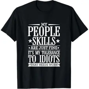 100% Cotton Soft Short Sleeves My Tolerance to Idiots Needs Work Funny Sarcasm T-Shirt T-Shirt funny graphic tee