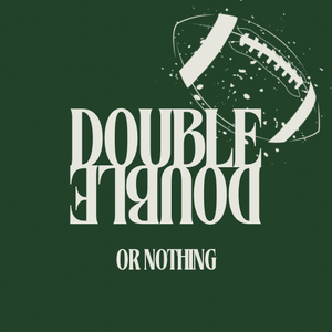 Double or Nothing Breaks