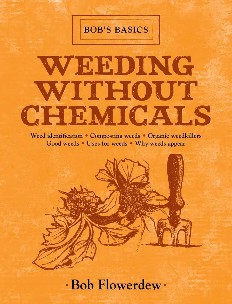 USED Book - Weeding Without Chemicals: Bob's Basics by Flowerdew, Bob (Hardcover) - english