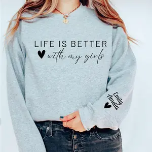 Personalised Life is Better With My Girls Sweatshirt, Personalized Mama With Kid name on Sleeve, Mom Crewneck, Mom Gift, Mama Sweatshirt