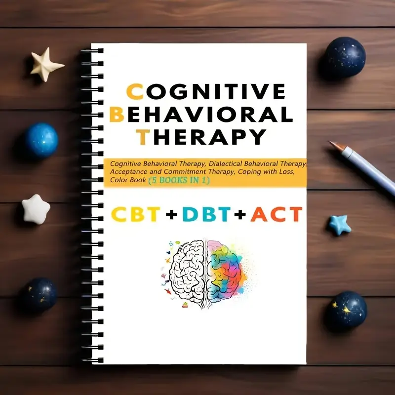 CBT DBT ACT Adult Mental Health Relaxation Notebook:5 in 1 - Cognitive Behavioral Therapy,Dialectical Behavioral Skills,Coping with Loss Exercises,Acceptance and Commitment Therapy,Spiral Binding for Daily Use and Back-to-School Gifts Journal