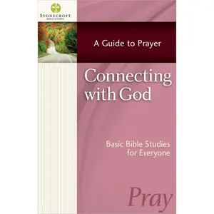 USED-Connecting with God: A Guide to Prayer by Stonecroft Ministries (Paperback)