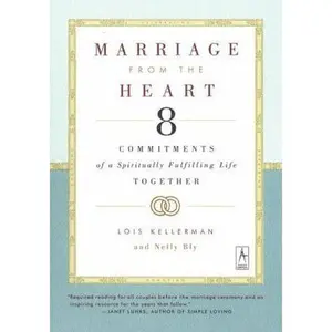 USED-Marriage from the Heart: Eight Commitments of a Spiritually Fulfilling Life Together by Lois Kellerman (Paperback)