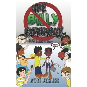 USED-The Bully Experience: Daniel's Story by Larosiliere, Antoine Gardy (Paperback)