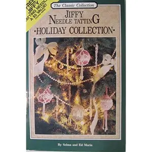 USED-Jiffy Needle Tatting: Holiday Collection (Classic Collection) by Selma Morin (Paperback)
