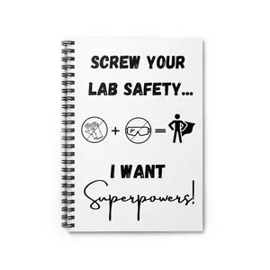 Spiral Notebook - Funny Science Pun, Screw Your Lab Safety, Scientist Gift, Lab Technician, Professor Notebook, Unique Science Gift Idea