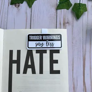 Trigger warnings, say less magnetic bookmark Trigger warnings, say less magnetic bookmark