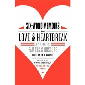 USED-Six-Word Memoirs on Love and Heartbreak: By Writers Famous and Obscure by Smith, Larry (Paperback)