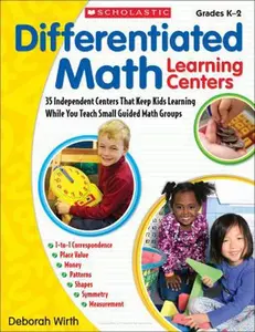 USED-Differentiated Math Learning Centers, Grades K-2: 35 Independent Centers That Keep Kids Learning While You Teach Small Guided Math Groups by Wirth, Deborah (Paperback)