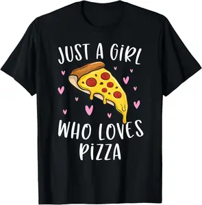 100% Cotton Cute Pizza Shirt For Girls Just A Girl Who Loves Pizza T-Shirt