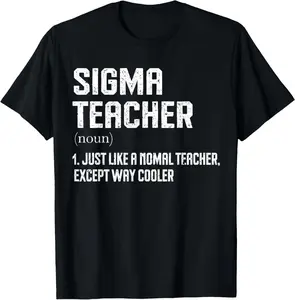 Sigma Teacher Funny Meme Gen Z Sigma T-Shirt Pure Cotton Graphic Tees Menswear Top: Gifts for Men & Women