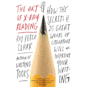 The Art of X-Ray Reading by Roy Peter Clark [Paperback Book]