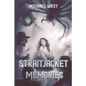 USED-Straitjacket Memories by West, Michael (Paperback)