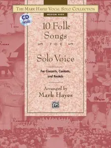 USED-The Mark Hayes Vocal Solo Collection -- 10 Folk Songs for Solo Voice: For Concerts, Contests, and Recitals (Medium High Voice), Book & CD (Paperback)