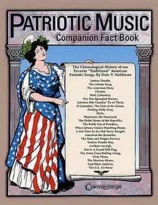 USED-Patriotic Music Companion Fact Book: The Chronological History of Our Favorite Traditional American Patriotic Songs (Paperback)