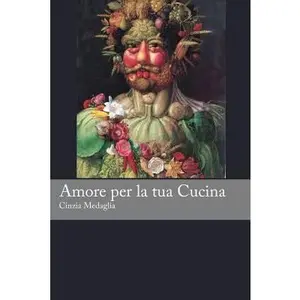 USED-Italian Easy Reader: Amore per la tua Cucina by Medaglia, Cinzia (Paperback)